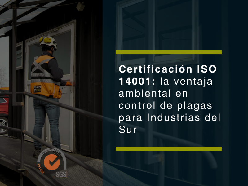 Certificación ISO 14001: la ventaja ambiental en control de plagas para industrias del sur - PLAGASUR® | Control de Plagas en Puerto Varas